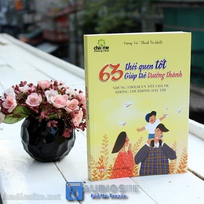 63 Thói quen tốt giúp trẻ trưởng thành