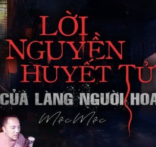 [Audio] Lời Nguyền Làng Người Hoa