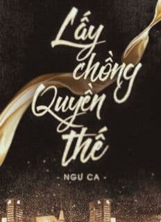 Lấy Chồng Quyền Thế He