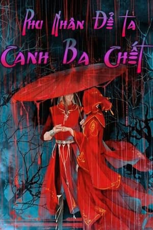 [Dịch] Phu Nhân Để Ta Canh Ba Chết